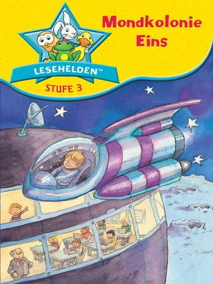 cover image of Lesehelden Stufe 3: Mondkolonie Eins